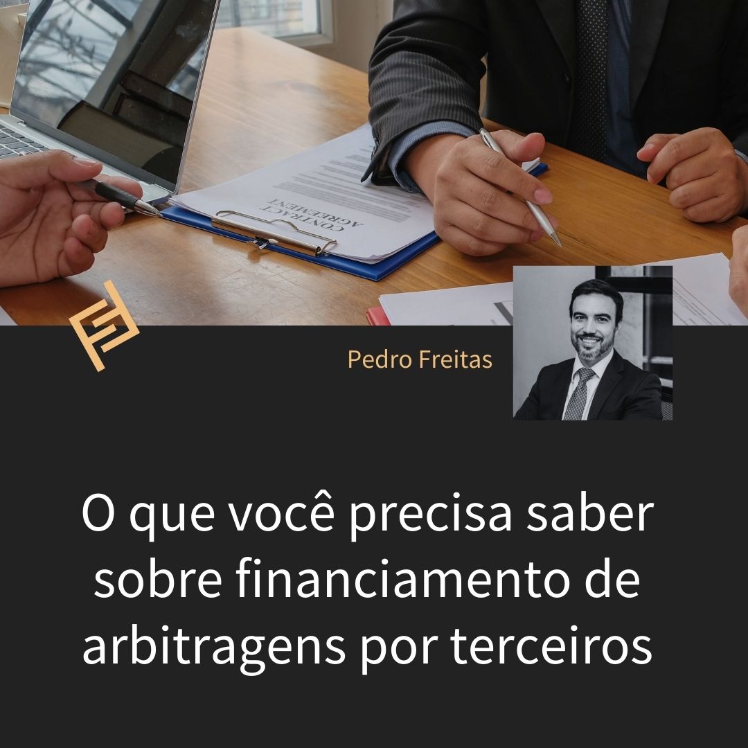 O que você precisa saber sobre financiamento de arbitragens por terceiros